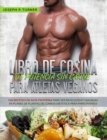 Image for Libro De Cocina De Potencia Sin Carne Para Atletas Veganos: 100 Recetas De Alta Proteina Para Ser Musculoso Y Basadas En Planes De Plantas De Comida Dietetica