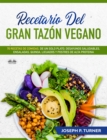Image for Recetario Del Gran Tazon Vegano: 70 Comidas Veganas De Un Plato, Desayunos Saludables, Ensaladas, Quinoa, Licuados