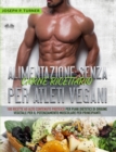 Image for Alimentazione Senza Carne Ricettario Per Atleti Vegani: 100 Ricette Per Principianti Al Alto Contenuto Proteico Per Piani Dietetici Di Origine Vegetale