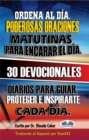 Image for Ordena Al Dia.  Poderosas Oraciones Matutinas Para Encarar El Dia.: 30 Devocionales Diarios Para Guiar, Proteger E Inspirarte Cada Dia.