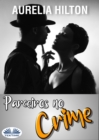 Image for Parceiros No Crime: Um Conto Sensual E Sexy De Aurelia Hilton - Livro 17