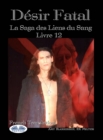 Image for Desir Fatal: La Saga Des Liens Du Sang - Livre 12