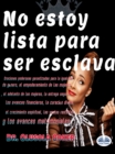 Image for No Estoy Lista Para Ser Esclava: Oraciones Poderosas Garantizadas Para La Igualdad De Genero, El Empoderamiento De Las Mujeres