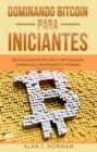 Image for Dominando Bitcoin Para Iniciantes: Tecnologias De Bitcoin E Criptomoeda, Mineracao, Investimento E Trading