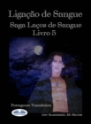 Image for Ligacao De Sangue (Ligacao De Sangue - Livro 5)