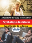 Image for Psychologie Des Glucks: Jetzt Steht Der Weg Jedem Offen