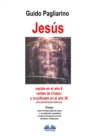 Image for Jesus, nacido en el ano 6 antes de Cristo y crucificado en el ano 30 (Una aproximacion historica)