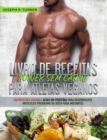 Image for Livro De Receitas Power Sem Carne Para Atletas Veganos: 100 Receitas Veganas Altas Em Proteina Para Desenvolver Musculos  Programa De Dieta Para Iniciantes