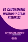 Image for El Ciudadano Invalido Y Otras Historias