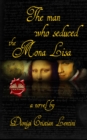 Image for Man Who Seduced The Mona Lisa