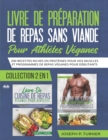 Image for Livre De Preparation De Repas Sans Viande Pour Athletes Veganes : 200 Recettes Riches En Proteines Pour Vos Muscles Et Programmes De Repas Veganes Pour Debutants