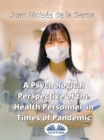 Image for Psychological Perspective Of The Health Personnel In Times Of Pandemic