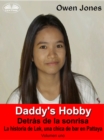 Image for Daddy&#39;s Hobby -Detras De La Sonrisa: La Historia De Lek, Una Chica De Bar En Pattaya