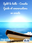 Image for Split La Belle - Croatie: Guide Et Conversations En Croate