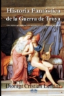 Image for Historia Fantastica de la Guerra de Troya