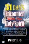 Image for 31 Days Encounter With The Holy Spirit: Impartation Of God&#39;s Wisdom To Achieve Great Exploit. Learning From The Holy Spirit