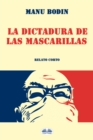 Image for La Dictadura De Las Mascarillas
