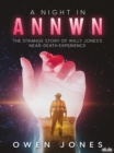 Image for Night In Annwn: The Story Of Willy Jones&#39; NDE
