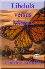 Image for Libelula Versus Monarh: Partea A Doua