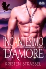 Image for Incantesimo D&#39;Amore: I Draghi Delle Smoky Mountains - Libro 1
