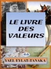 Image for Le Livre Des Valeurs: Un Guide Inspirant Sur Nos Dilemmes Moraux