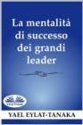Image for La Mentalita Di Successo Dei Grandi Leader: Non E Il Denaro