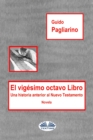 Image for El Vigesimo Octavo Libro: Una Historia Anterior Al Nuevo Testamento - Novela