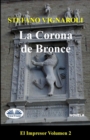 Image for La Corona De Bronce: El Impresor - Segundo Episodio