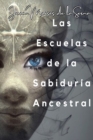 Image for Las Escuelas De La Sabiduria Ancestral