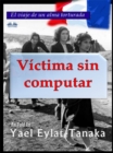 Image for Victima Sin Computar: El Viaje De Un Alma Torturada