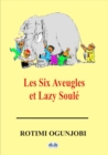 Image for Les Six Aveugles Et Lazy Soule