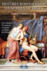 Image for Historia Romanceada Da Guerra De Troia: Um Romance Baseado Na Iliade De Omero