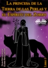 Image for La Princesa De La Tierra De Las Perlas Y El Espiritu Del Zorro: Libro 1