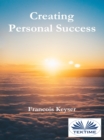Image for Creating Personal Success: Take Charge To Reach For Your Stars