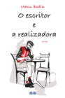 Image for O Escritor E A Realizadora
