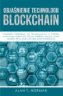 Image for Objasnienie Technologii Blockchain: Ostateczny Przewodnik Dla Poczatkujacych O Portfelu Blockchain, Gornictwie, Bitcoinie, Ethereum