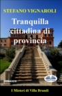 Image for Tranquilla Cittadina Di Provincia: I Misteri Di Villa Brandi