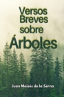 Image for Versos Breves Sobre Arboles