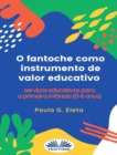 Image for O Fantoche Como Instrumento De Valor Educativo: Servicos Educativos Para A Primeira Infancia (0-6 Anos)