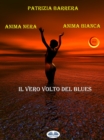 Image for Anima Nera Anima Bianca: Il Vero Volto Del Blues