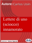 Image for Lettere Di Uno (Sciocco) Innamorato