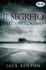 Image for Il Segreto Dell&#39;Orologiaio