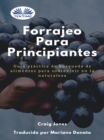 Image for Forrajeo Para Principiantes: Guia Practica De Busqueda De Alimentos Para Sobrevivir En La Naturaleza