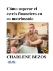 Image for Como Superar El Estres Financiero En Su Matrimonio