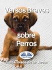 Image for Versos Breves Sobre Perros