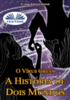 Image for O Virus Greya: A Historia De Dois Mundos
