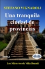 Image for Una Tranquila Ciudad De Provincias: Los Misterios De Villa Brandi