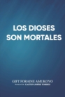 Image for Los Dioses Son Mortales