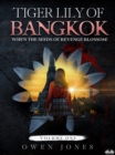 Image for Tiger Lily Of Bangkok: When The Seeds Of Revenge Blossom!