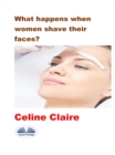 Image for What Happens When Women Shave Their Faces?